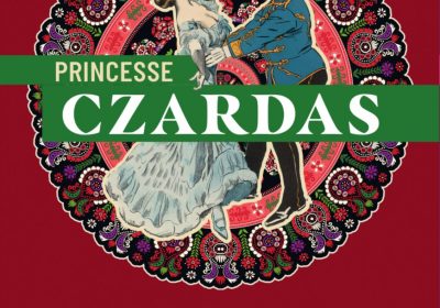 Princesse CZARDAS, opérette de d’Emmerich Kalman