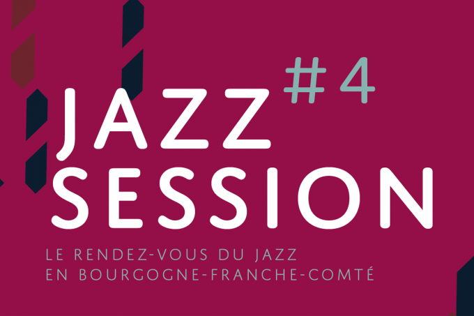 Jazz Session #4 : le rendez-vous du jazz en Bourgogne-Franche-Comté - 0